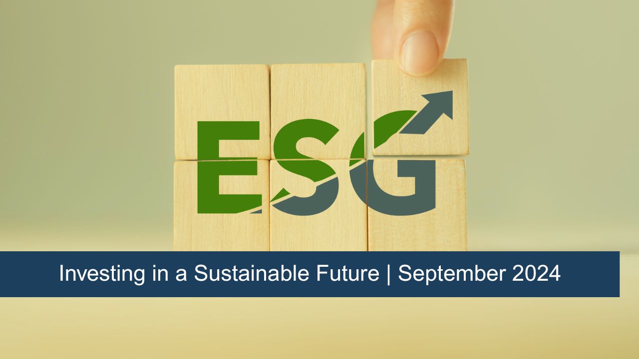 Investing in a Sustainable Future | September 2024